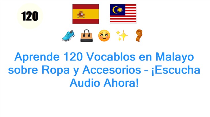 Aprende 120 Vocablos en Malayo sobre Ropa y Accesorios – ¡Escucha Audio Ahora!